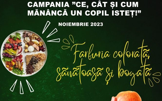 Noiembrie 2023 – Campania „Ce, cât și cum mănâncă un copil isteţ!” post thumbnail